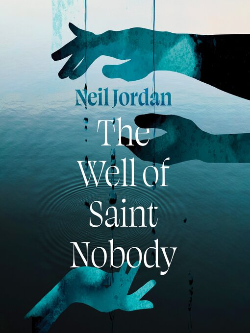 Title details for The Well of Saint Nobody by Neil Jordan - Available